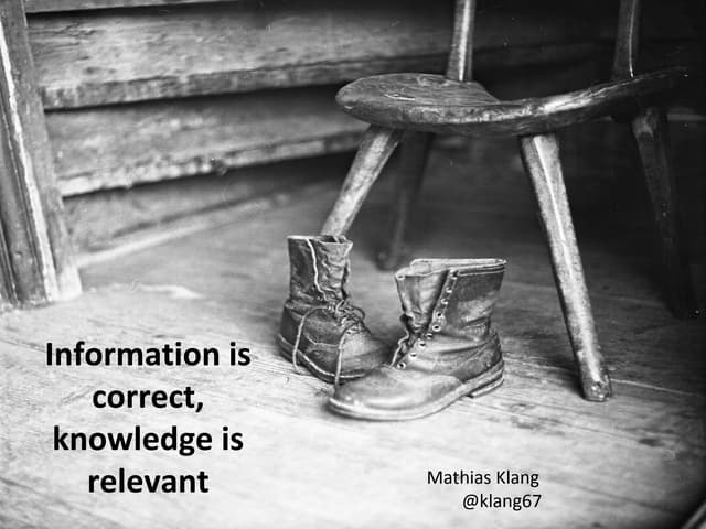 Information is correct, knowledge is relevant