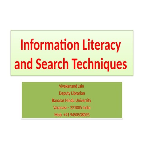 Information Literacy and Search Techniques By Vivekanand Jain BHU.pptx