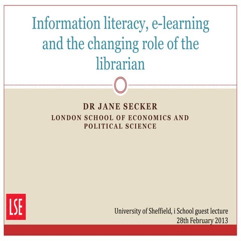 Information literacy, e learning and the role of the librarian