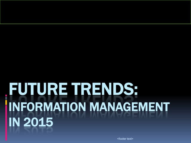 Which Of The Following Is A Trend In Information Management: