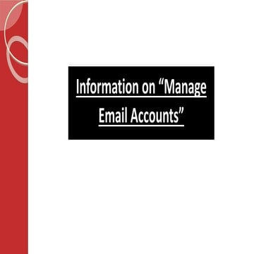  Information on “Manage Email Accounts”
