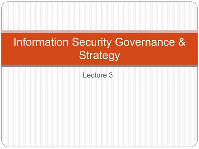 Information Security Governance and Strategy - 3
