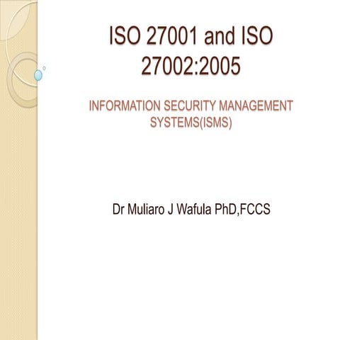 Information Security Management Systems(ISMS) By Dr  Wafula