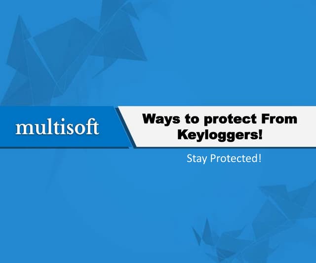 Ways to protect From Keyloggers!