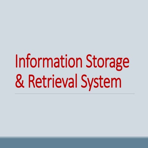 Information Storage and Retrieval system (ISRS)