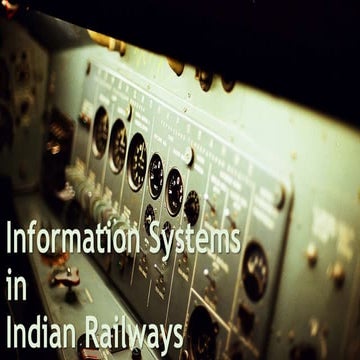 Information Systems in Indian Railways