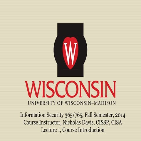 Information Systems Security 365/765 Introduction - Day One
