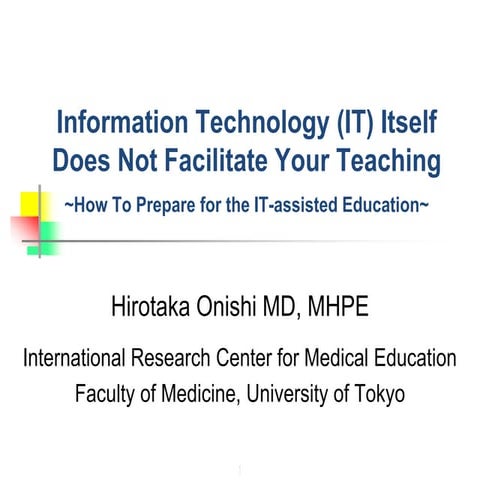 Information technology (it) itself does not facilitate your teaching