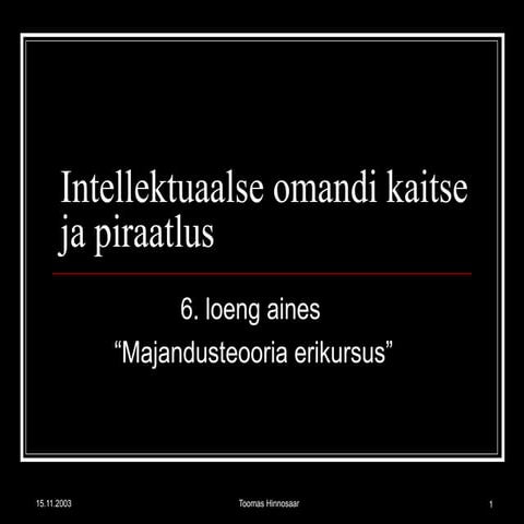 Informatsioonihüviste ökonoomika: intellektuaalse omandi kaitse ja piraatlus