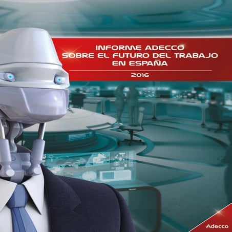 Informe Adecco futuro del trabajo en España 2016
