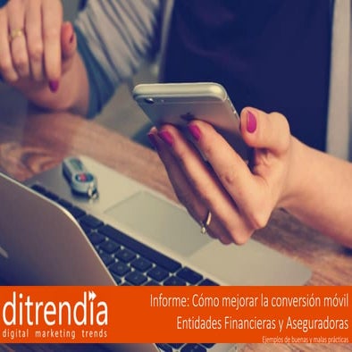Informe ditrendia conversión móvil entidades financieras y aseguradoras