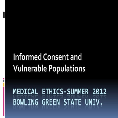 Informed consent and vulnerable populations