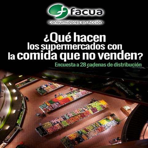 Encuesta políticas de supermercados e hipermercados ante el desperdicio alimentario FACUA