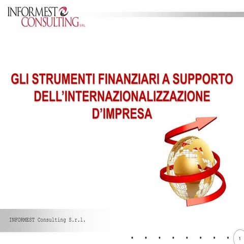 Informest Consulting - Gli strumenti finanziari a supporto dell'internazional...