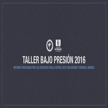TALLER BAJO PRESIÓN 2016