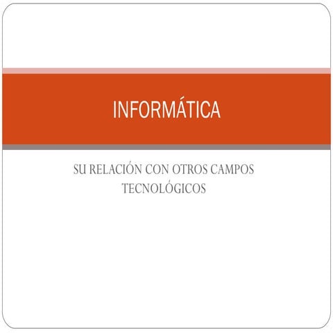 Informatica en diferentes campos tecnologicos 