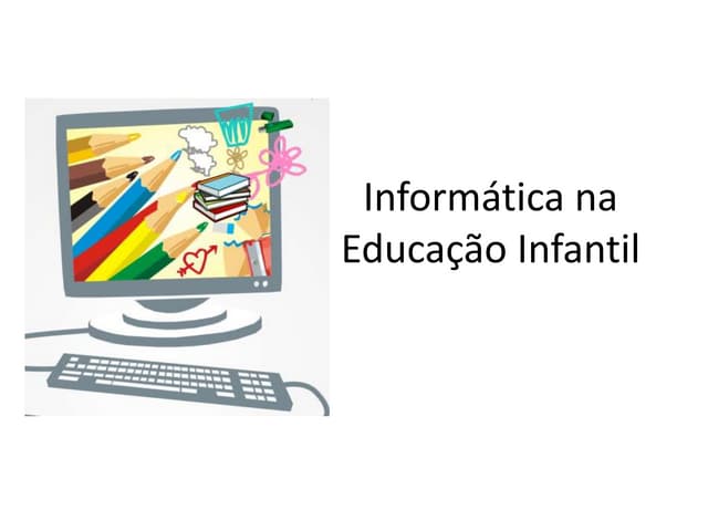 Informática na educação infantil