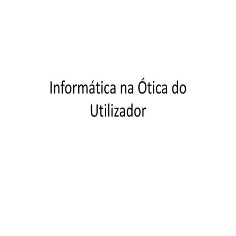 Informática na ótica do utilizador
