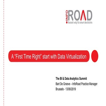 A "First Time Right" Start with Data Virtualization by Bart De Groeve, Practi...
