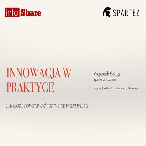 Innowacja w praktyce - Infoshare 2014