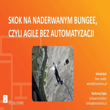 InfoShare 2014: Skok na naderwanym bungee, czyli agile bez automatyzacji