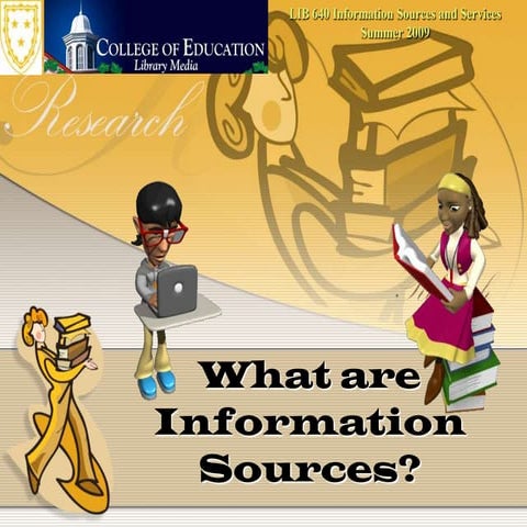 What Are Information Sources?  2007 version