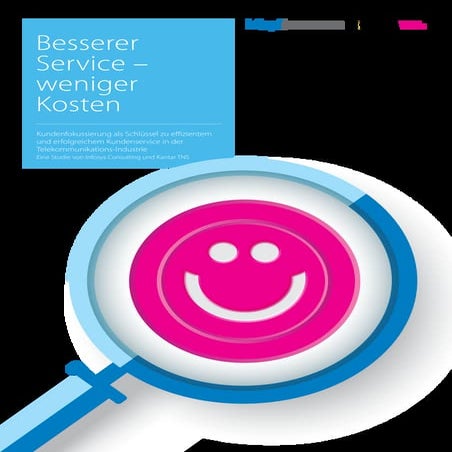 Besserer Service - weniger Kosten. Kundenfokussierung als Schlüssel zu effizientem und erfolgreichem Kundenservice in der Telekommunikations-Industrie