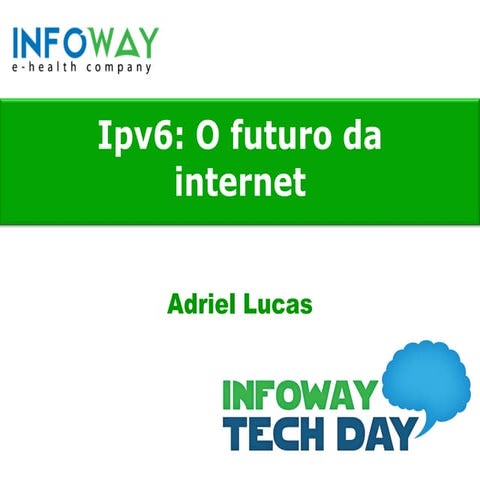 Ipv6: O futuro da Internet