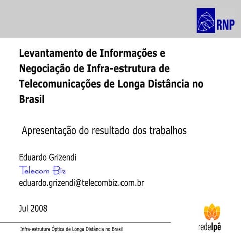 Infra estrutura de telecomunicações de longa distância no brasil eduardo grizendi 2008.