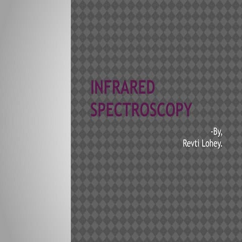 Infrared spectroscopy | PPTX