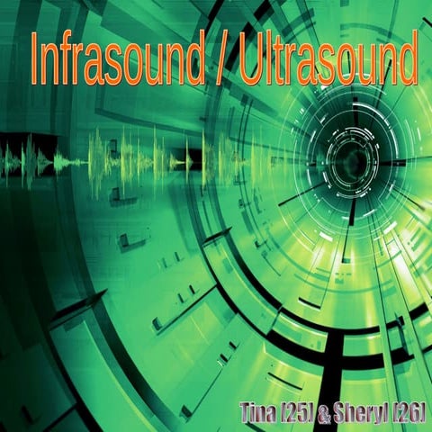 Infrasound & Ultrasound