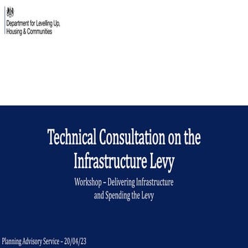 Infrastructure Levy Technical Consultation (Workshop 2 Spending the levy and ...