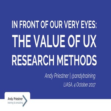 In front of our very eyes  the value of UX research methods