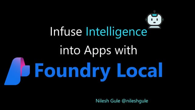 Infuse Intelligence Into your App with Foundry Local.pdf