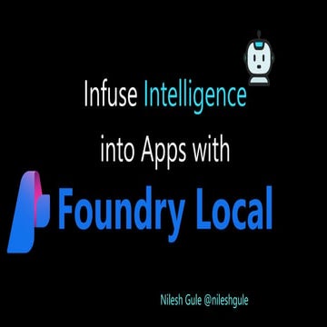Infuse Intelligence Into your App with Foundry Local