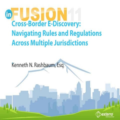Cross-Border E-discovery: Navigating Rules and Regulations  Across Multiple J...