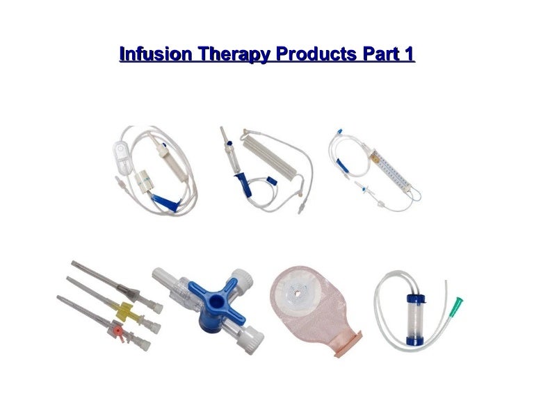 Infusion therapy products part 1