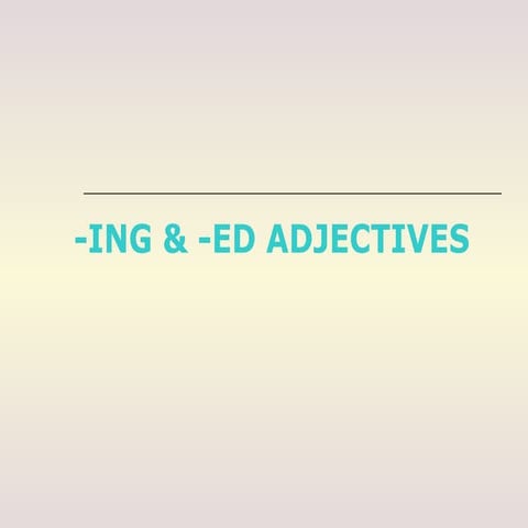  Ing-&--ed-adjectives