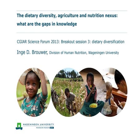Inge D. Brouwer, Wageningen University "The Dietary Diversity, Agriculture an...
