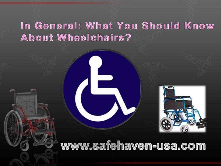 In General What You Should Know About Wheelchairs