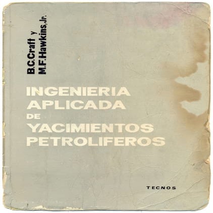Ingeniería aplicada de yacimientos petrolíferos craft & hawkins