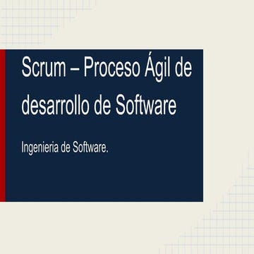 Ingenieria de software scrum – proceso ágil de desarrollo de software