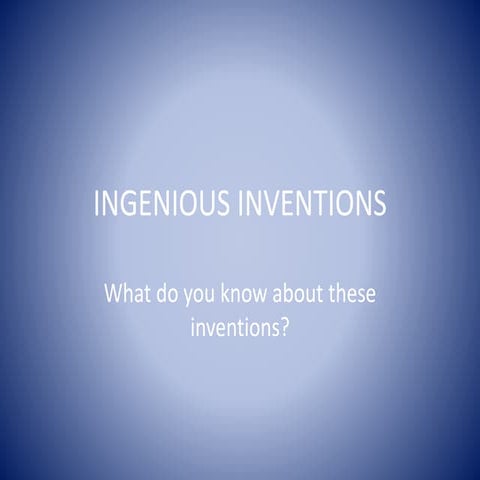 Ingenious inventions | PPTX
