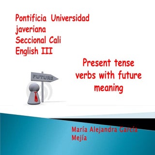 Present tense verbs with future mea...