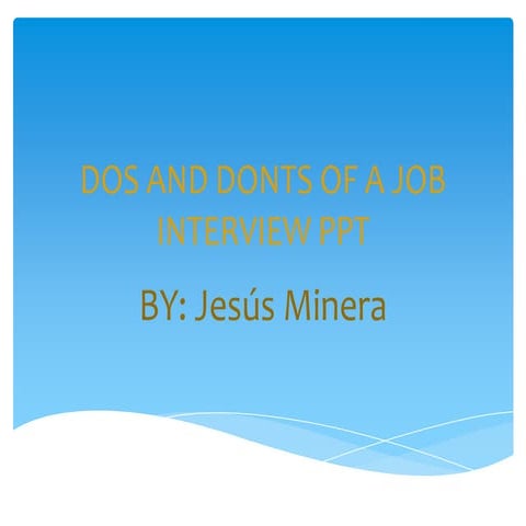 DOS AND DONTS OF A JOB INTERVIEW 