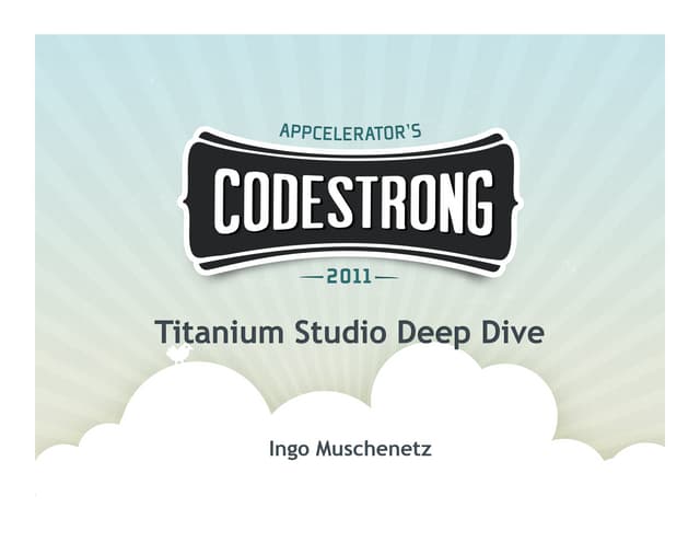 Ingo Muschenetz: Titanium Studio Deep Dive