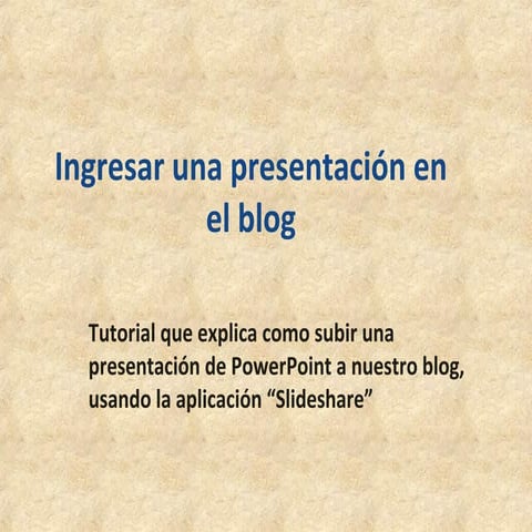 Ingresar una presentación en el blog