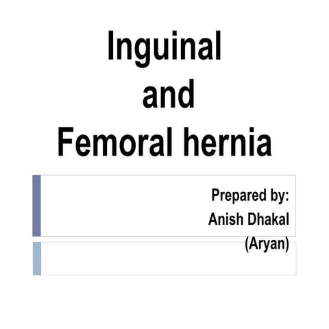 Inguinal and Femoral hernia