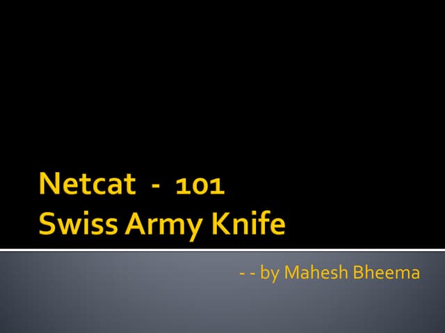 Netcat 101 by-mahesh-beema