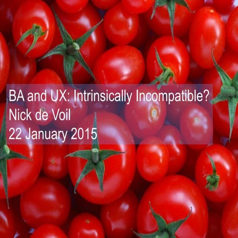 BA and UX: Intrinsically Incompatible? | PPTX